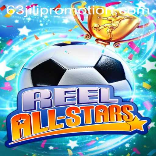 Exploring ReelAllStars: An In-Depth Look into the Game with the Latest 63jili Promotion